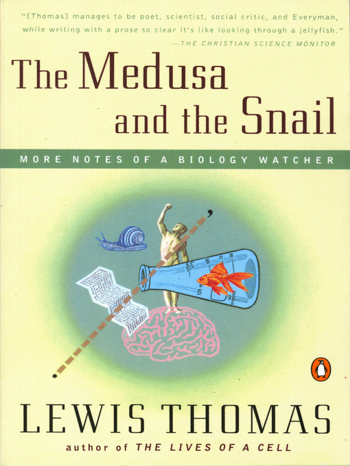Title details for The Medusa and the Snail: More Notes of a Biology Watcher by Lewis Thomas - Wait list